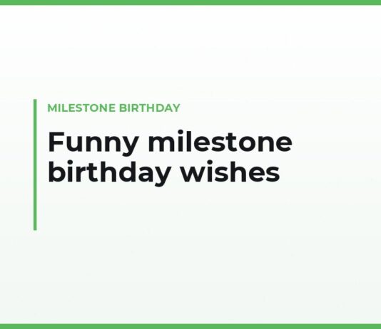 Funny milestone birthday wishes in your own words — for a friend, a coworker or your brother or sister
